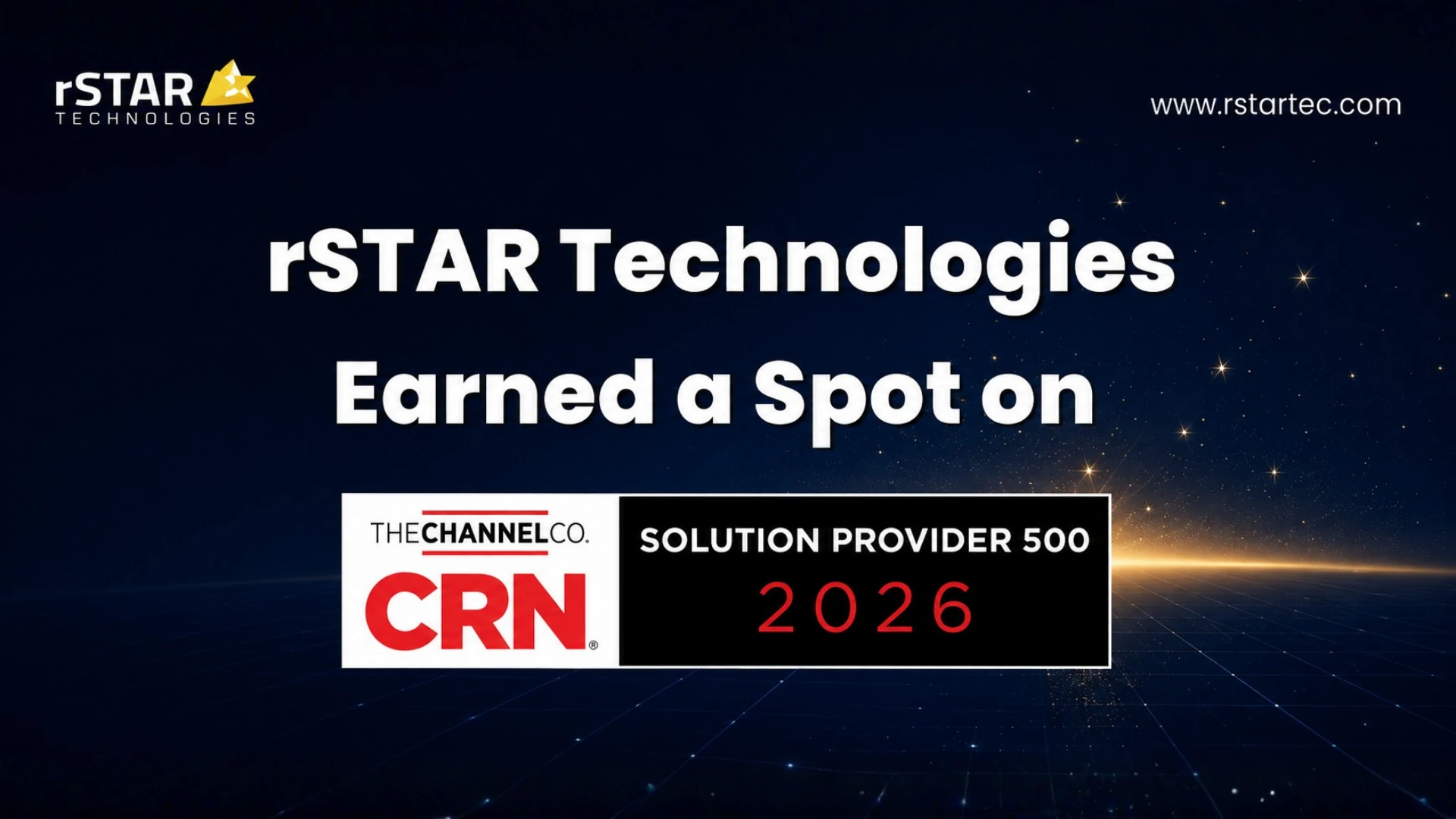 rSTAR Technologies earned a spot on the CRN 2026 Solution Provider 500 list