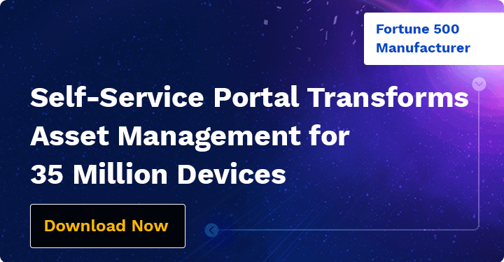 Self Service Portal Transforms Asset Management for 35 Million Devices