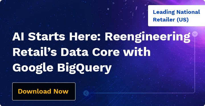 AI Starts Here: Reengineering Retail's Data Core with Google BigQuery